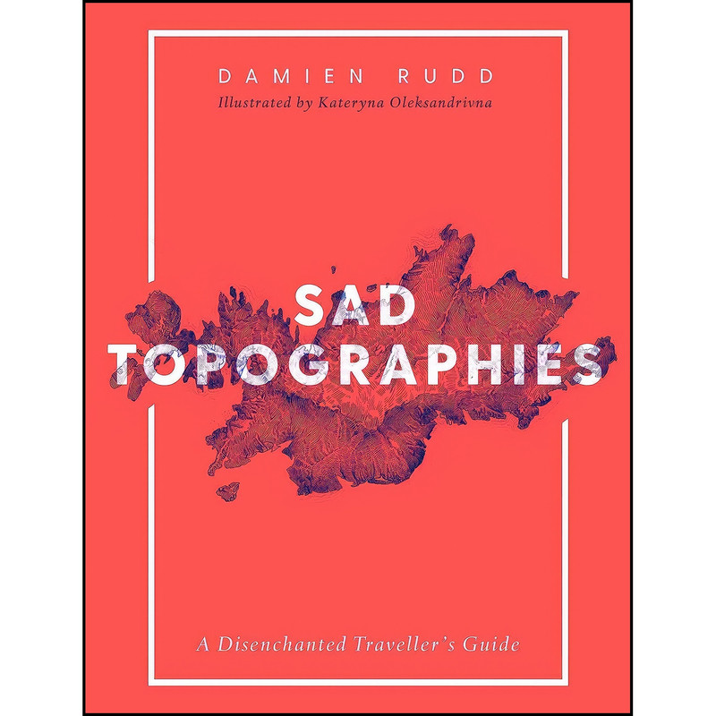 کتاب Sad Topographies اثر RUDD DAMIEN/DIDYK KA انتشارات INTERART کتاب Sad Topographies اثر RUDD DAMIEN/DIDYK KA انتشارات INTERART