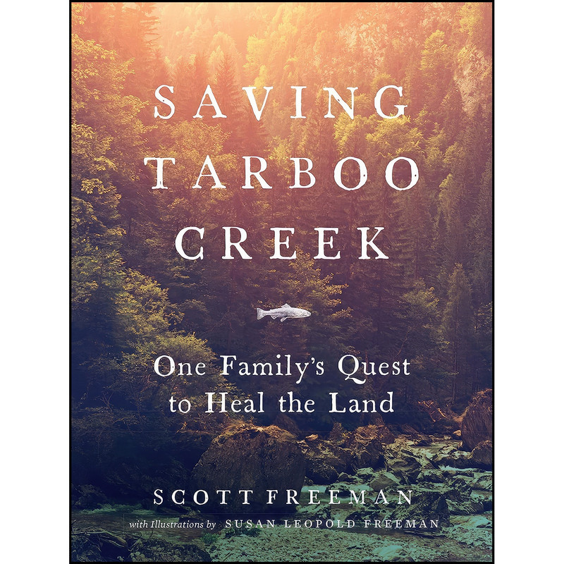 کتاب Saving Tarboo Creek اثر جمعي از نويسندگان انتشارات Timber Press کتاب Saving Tarboo Creek اثر جمعي از نويسندگان انتشارات Timber Press