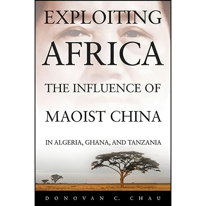 کتاب Exploiting Africa اثر Donovan C. Chau انتشارات Naval Institute Press کتاب Exploiting Africa اثر Donovan C. Chau انتشارات Naval Institute Press