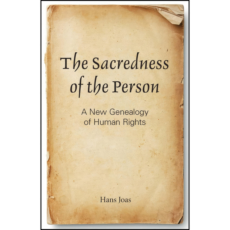 کتاب The Sacredness of the Person اثر Hans Joas انتشارات Georgetown University Press کتاب The Sacredness of the Person اثر Hans Joas انتشارات Georgetown University Press