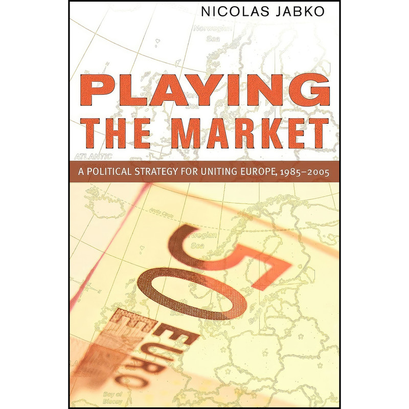 کتاب Playing the Market اثر Nicolas Jabko انتشارات Cornell University Press کتاب Playing the Market اثر Nicolas Jabko انتشارات Cornell University Press