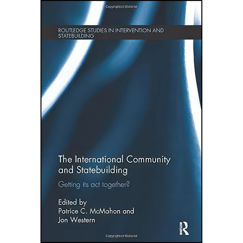 کتاب The International Community and Statebuilding اثر Patrice McMahon and Jon Western انتشارات تازه ها