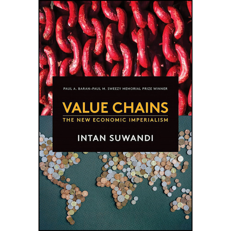 کتاب Value Chains اثر Intan Suwandi انتشارات Monthly Review Press کتاب Value Chains اثر Intan Suwandi انتشارات Monthly Review Press