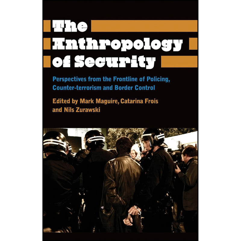 کتاب The Anthropology of Security اثر جمعي از نويسندگان انتشارات Pluto Press کتاب The Anthropology of Security اثر جمعي از نويسندگان انتشارات Pluto Press