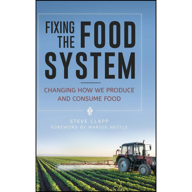 کتاب Fixing the Food System اثر Steve Clapp and Marion Nestle انتشارات Praeger کتاب Fixing the Food System اثر Steve Clapp and Marion Nestle انتشارات Praeger