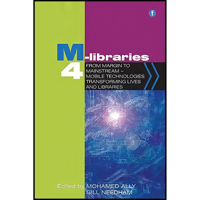 کتاب M-Libraries 4 اثر Mohamed Ally and Gill Needham انتشارات Facet Publishing کتاب M-Libraries 4 اثر Mohamed Ally and Gill Needham انتشارات Facet Publishing
