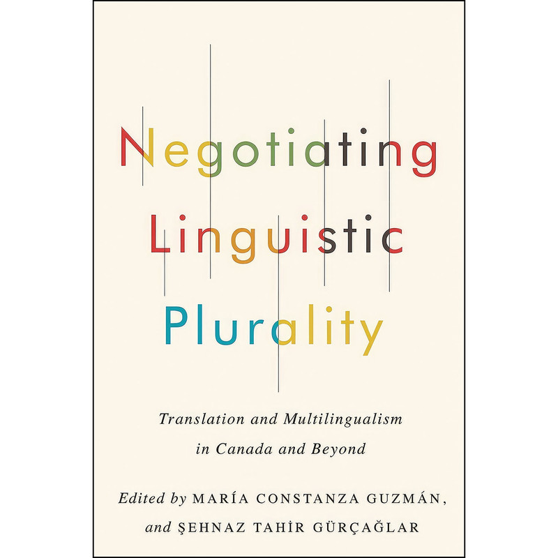 کتاب Negotiating Linguistic Plurality اثر جمعي از نويسندگان انتشارات McGill-Queen's University Press کتاب Negotiating Linguistic Plurality اثر جمعي از نويسندگان انتشارات McGill-Queen's University Press