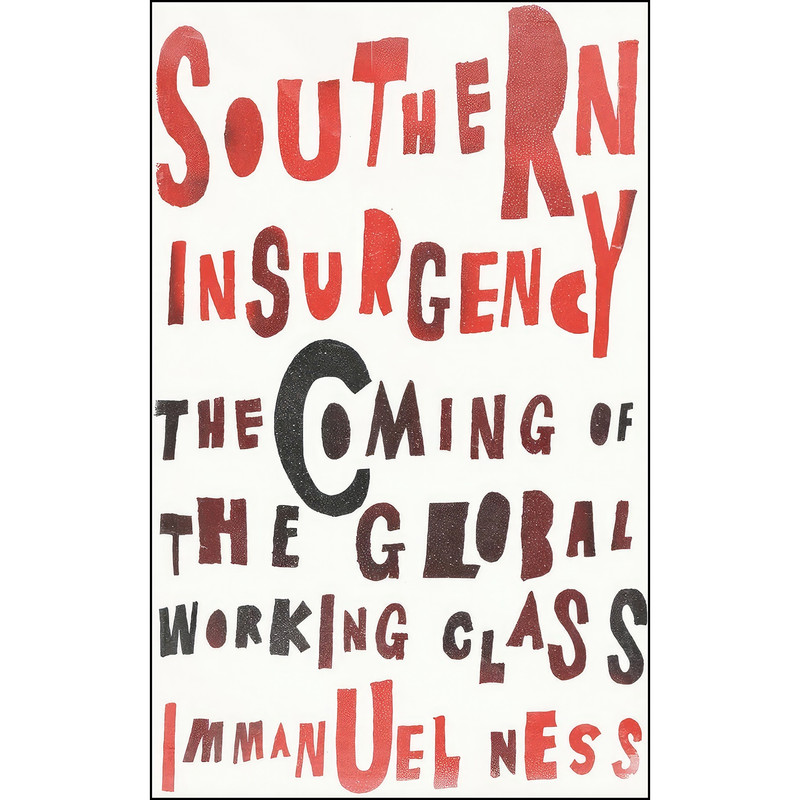 کتاب Southern Insurgency اثر Immanuel Ness انتشارات Pluto Press کتاب Southern Insurgency اثر Immanuel Ness انتشارات Pluto Press
