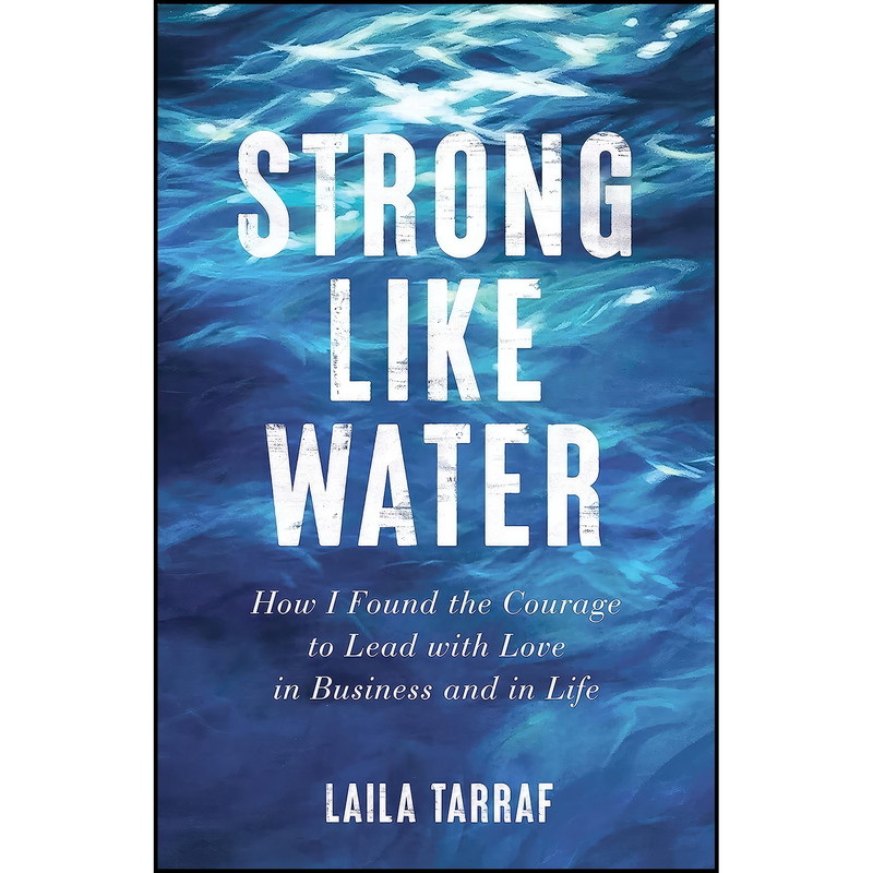 کتاب Strong Like Water اثر Laila Tarraf انتشارات She Writes Press کتاب Strong Like Water اثر Laila Tarraf انتشارات She Writes Press