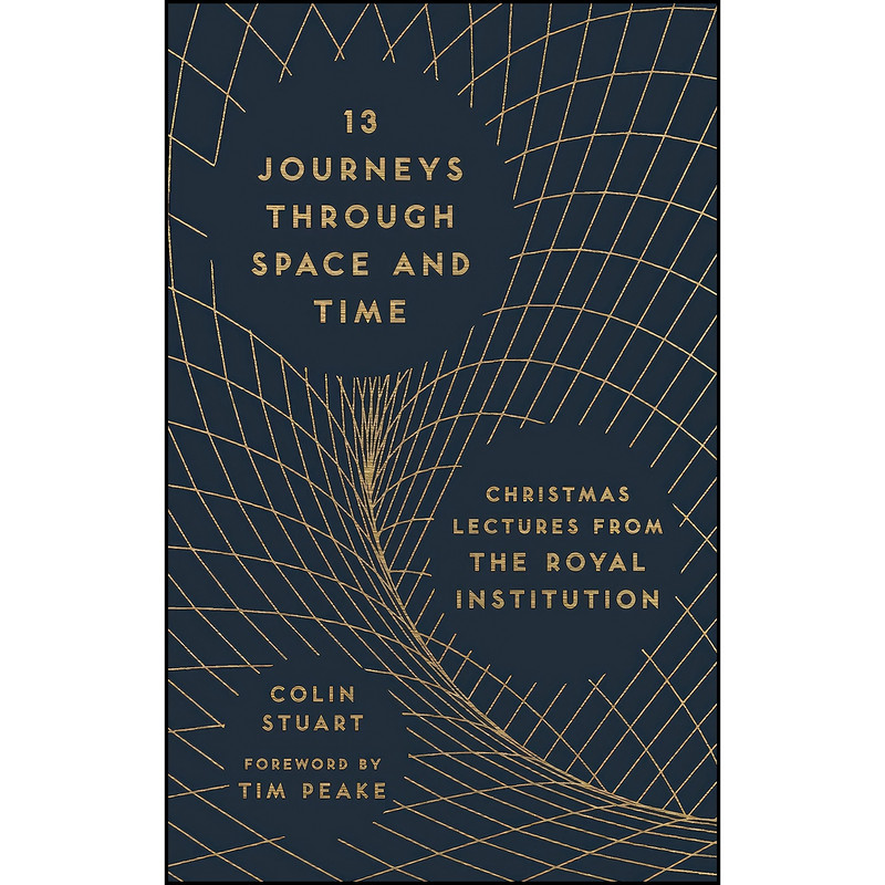 کتاب 13 Journeys Through Space and Time اثر Colin Stuart and Tim Peake انتشارات Michael O'Mara کتاب 13 Journeys Through Space and Time اثر Colin Stuart and Tim Peake انتشارات Michael O'Mara