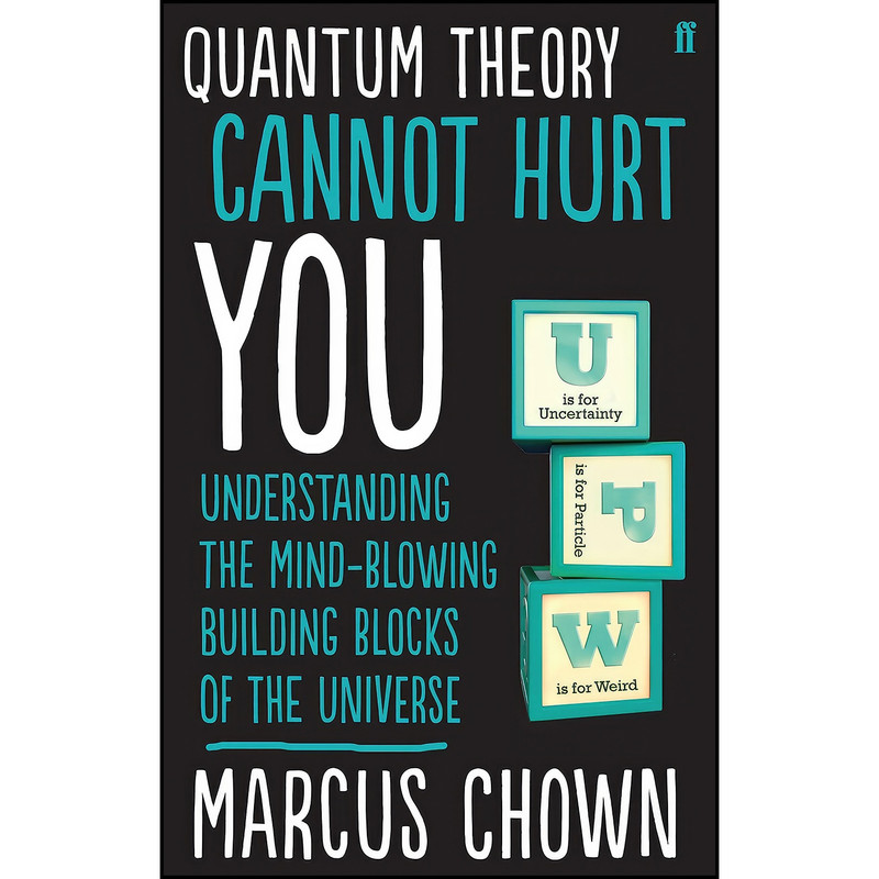 کتاب Quantum Theory Cannot Hurt You اثر Marcus Chown and Marcus Chown انتشارات Faber & Faber کتاب Quantum Theory Cannot Hurt You اثر Marcus Chown and Marcus Chown انتشارات Faber & Faber