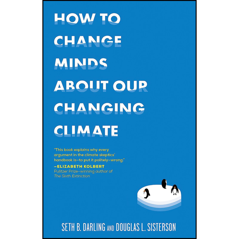 کتاب How to Change Minds About Our Changing Climate اثر جمعي از نويسندگان انتشارات The Experiment کتاب How to Change Minds About Our Changing Climate اثر جمعي از نويسندگان انتشارات The Experiment