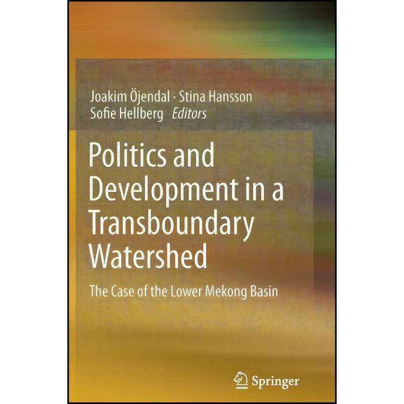 کتاب Politics and Development in a Transboundary Watershed اثر جمعي از نويسندگان انتشارات Springer کتاب Politics and Development in a Transboundary Watershed اثر جمعي از نويسندگان انتشارات Springer