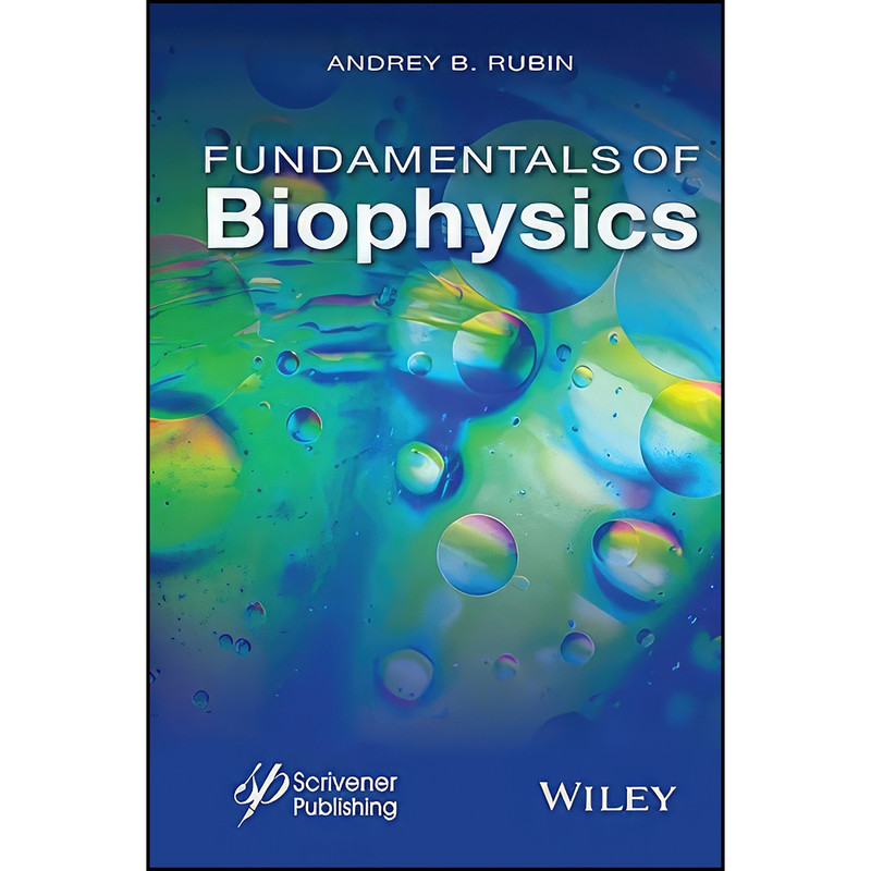 کتاب Fundamentals of Biophysics اثر A. B. Rubin انتشارات Wiley-Scrivener کتاب Fundamentals of Biophysics اثر A. B. Rubin انتشارات Wiley-Scrivener