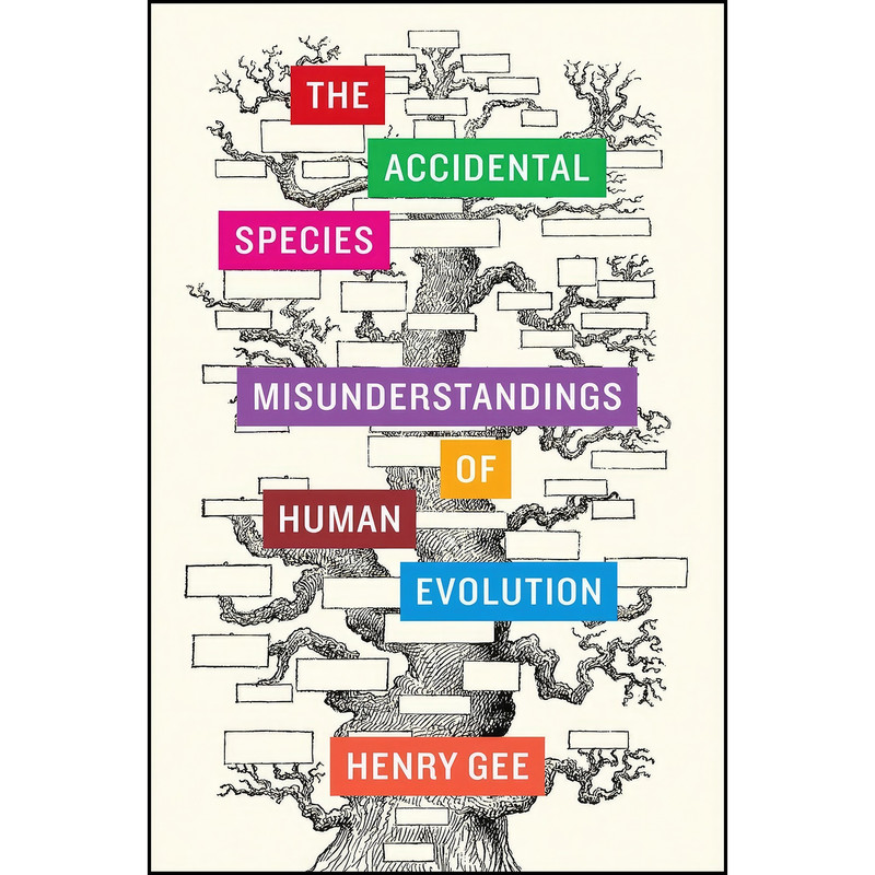 کتاب The Accidental Species اثر Henry Gee انتشارات University of Chicago Press کتاب The Accidental Species اثر Henry Gee انتشارات University of Chicago Press