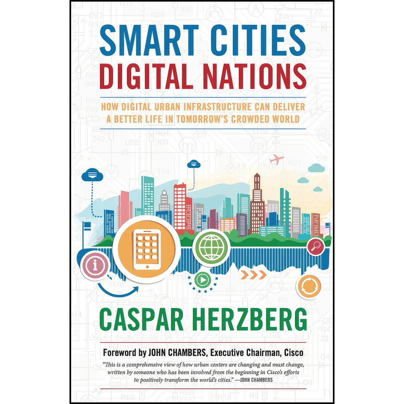 کتاب Smart Cities, Digital Nations اثر Caspar Herzberg انتشارات Roundtree Press کتاب Smart Cities, Digital Nations اثر Caspar Herzberg انتشارات Roundtree Press