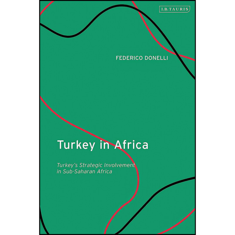 کتاب Turkey in Africa اثر Federico Donelli انتشارات I.B. Tauris کتاب Turkey in Africa اثر Federico Donelli انتشارات I.B. Tauris