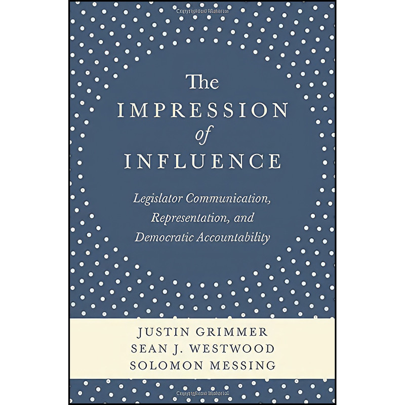 کتاب The Impression of Influence اثر جمعي از نويسندگان انتشارات Princeton University Press کتاب The Impression of Influence اثر جمعي از نويسندگان انتشارات Princeton University Press