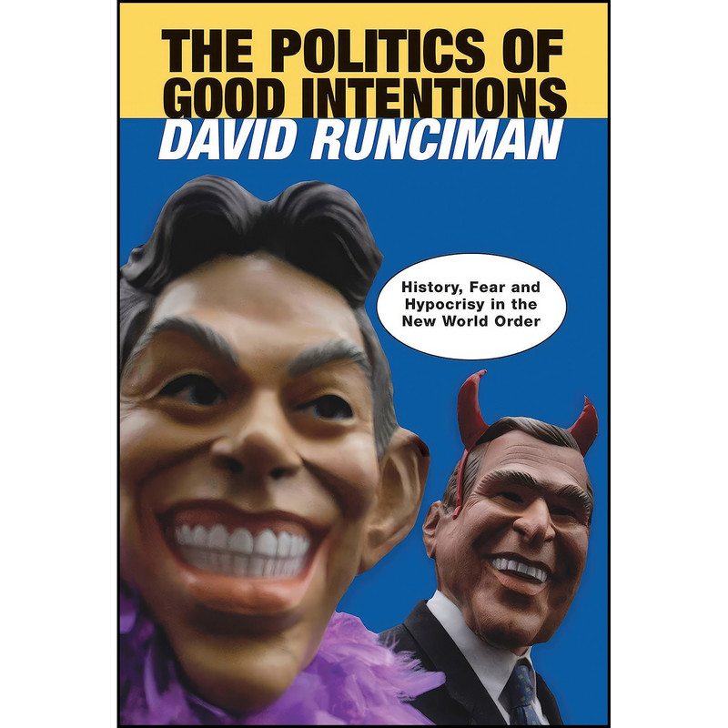 کتاب The Politics of Good Intentions اثر David Runciman انتشارات Princeton University Press کتاب The Politics of Good Intentions اثر David Runciman انتشارات Princeton University Press