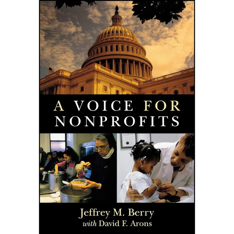 کتاب A Voice for Nonprofits اثر Jeffrey M. Berry and David F. Arons انتشارات Brookings Institution Press کتاب A Voice for Nonprofits اثر Jeffrey M. Berry and David F. Arons انتشارات Brookings Institution Press