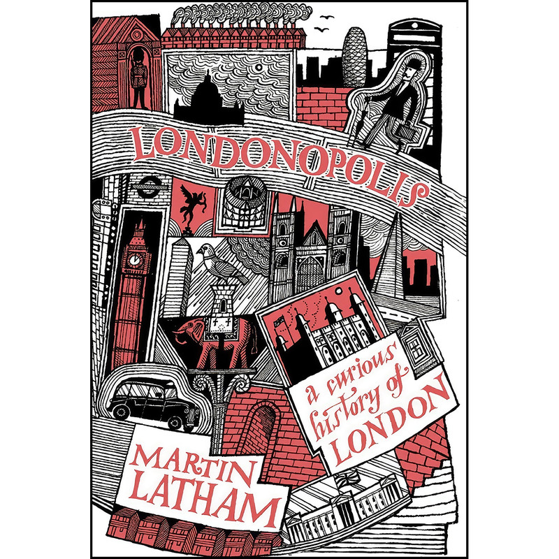 کتاب Londonopolis اثر Martin Latham and Joe McLaren انتشارات Batsford کتاب Londonopolis اثر Martin Latham and Joe McLaren انتشارات Batsford