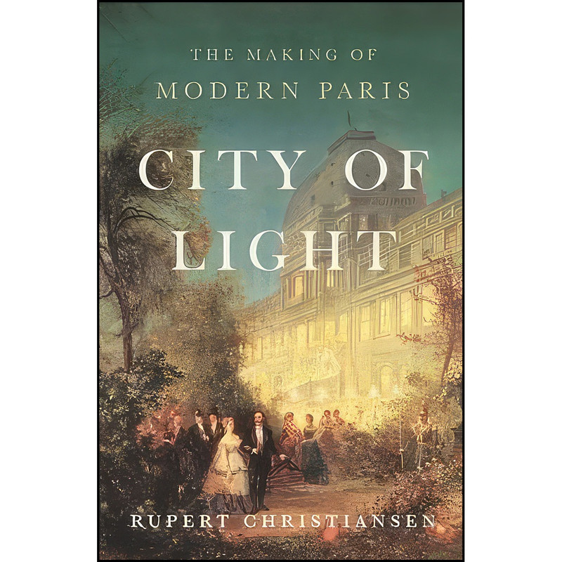 کتاب City of Light اثر Rupert Christiansen انتشارات Basic Books کتاب City of Light اثر Rupert Christiansen انتشارات Basic Books