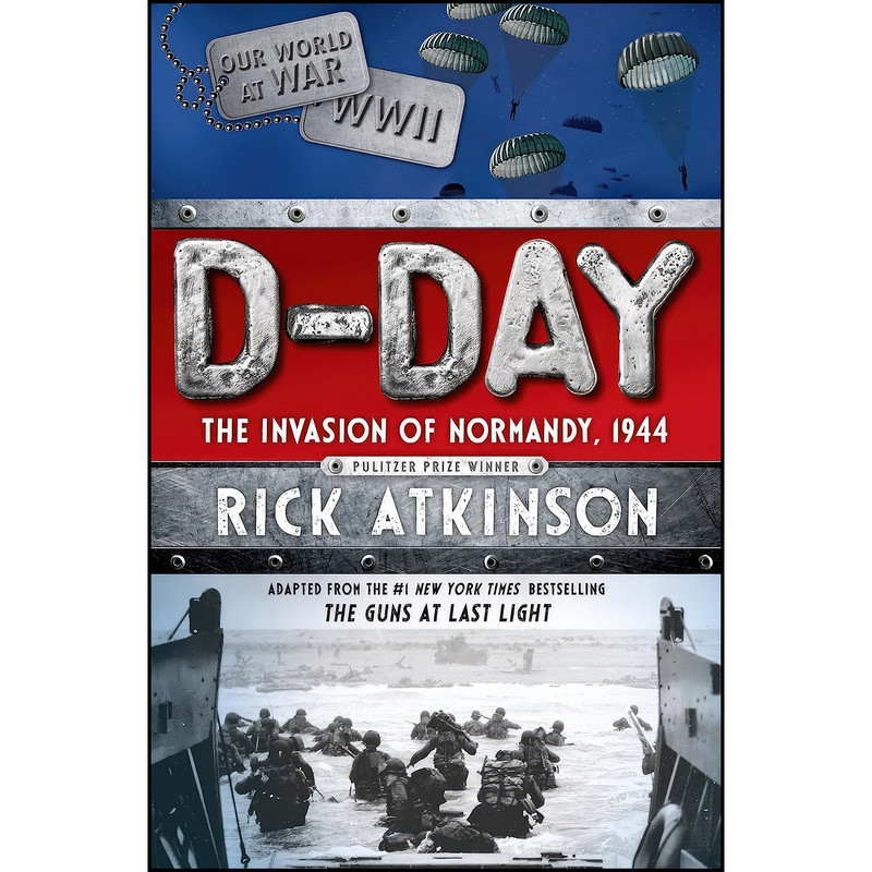 کتاب D-Day اثر Rick Atkinson انتشارات Henry Holt and Co. کتاب D-Day اثر Rick Atkinson انتشارات Henry Holt and Co.