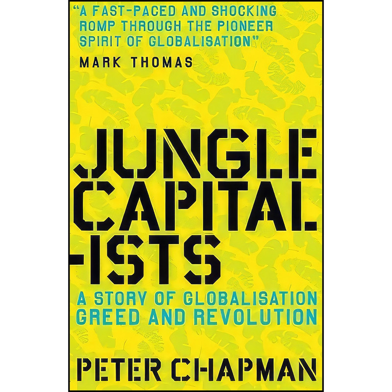 کتاب Jungle Capitalists اثر Peter Chapman انتشارات Canongate Books کتاب Jungle Capitalists اثر Peter Chapman انتشارات Canongate Books