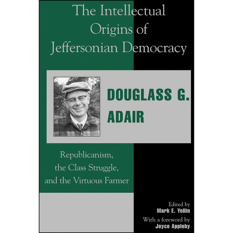 کتاب The Intellectual Origins of Jeffersonian Democracy اثر جمعي از نويسندگان انتشارات Lexington Books کتاب The Intellectual Origins of Jeffersonian Democracy اثر جمعي از نويسندگان انتشارات Lexington Books