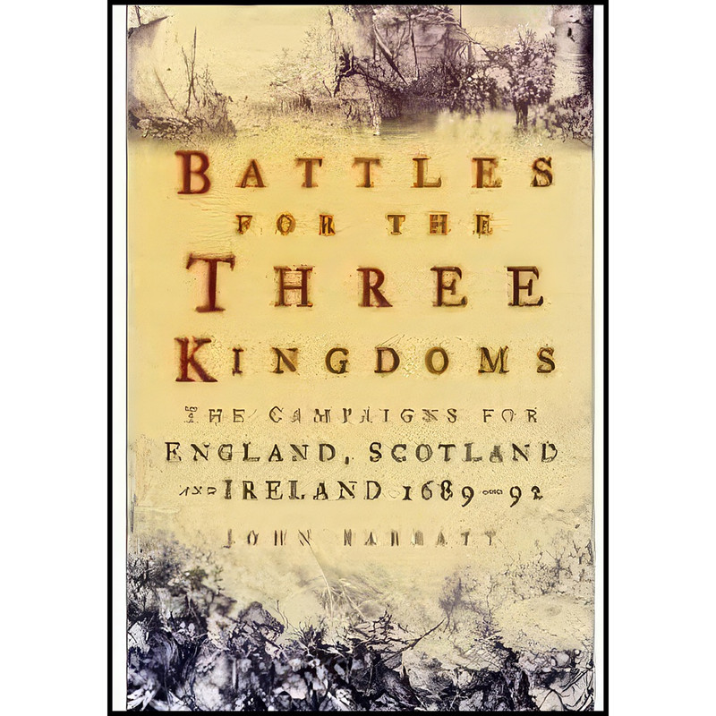 کتاب Battles for the Three Kingdoms اثر John Barratt انتشارات Sutton Publishing Limited کتاب Battles for the Three Kingdoms اثر John Barratt انتشارات Sutton Publishing Limited