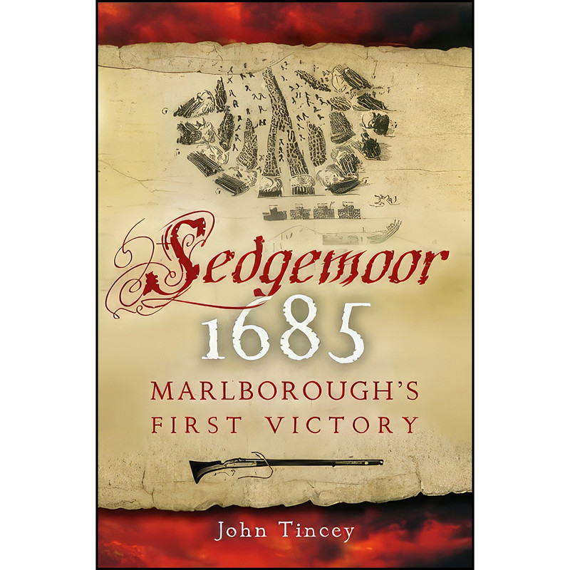 کتاب Sedgemoor 1685 اثر John Tincey انتشارات Pen and Sword Military کتاب Sedgemoor 1685 اثر John Tincey انتشارات Pen and Sword Military