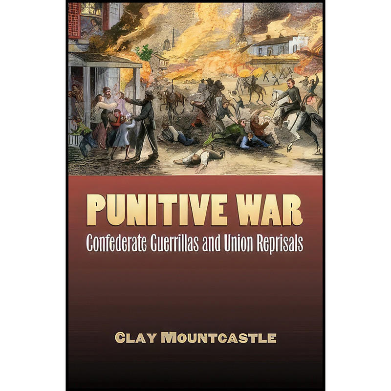 کتاب Punitive War اثر Clay Mountcastle انتشارات University Press of Kansas کتاب Punitive War اثر Clay Mountcastle انتشارات University Press of Kansas