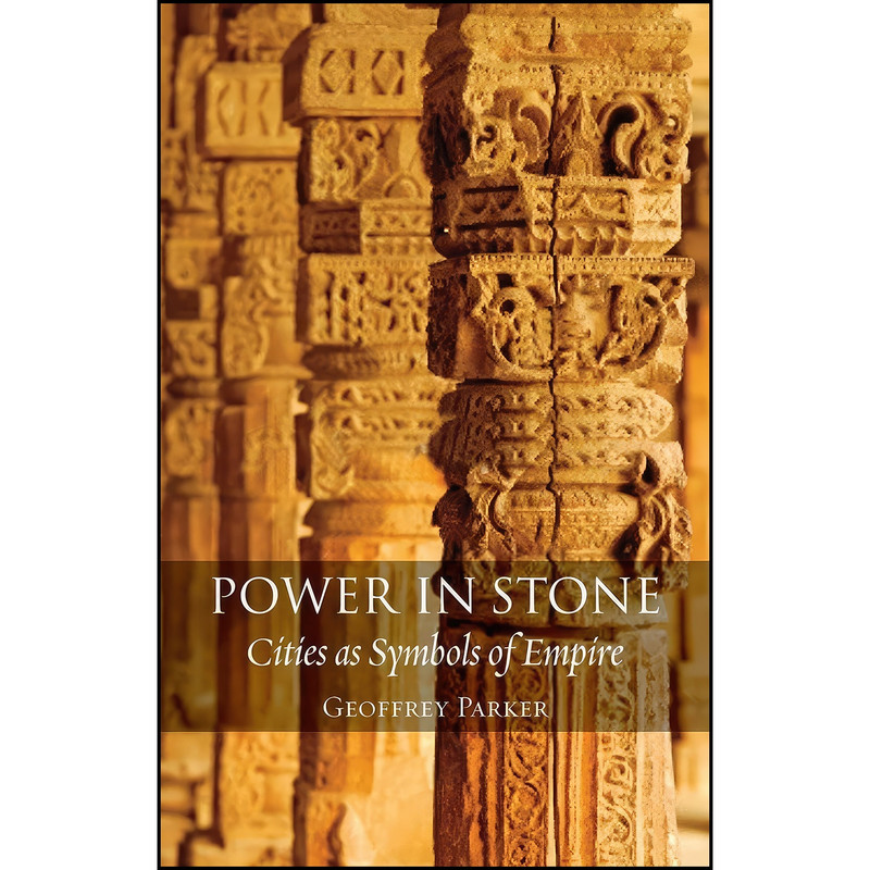 کتاب Power in Stone اثر Geoffrey Parker انتشارات Reaktion Books کتاب Power in Stone اثر Geoffrey Parker انتشارات Reaktion Books