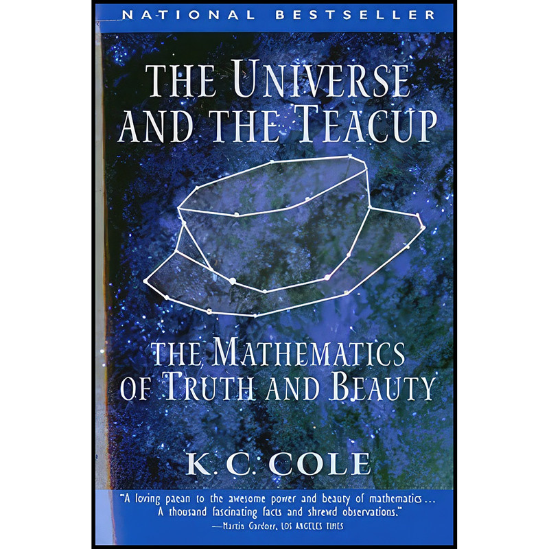 کتاب The Universe and the Teacup اثر K. C. Cole انتشارات Harvest Books کتاب The Universe and the Teacup اثر K. C. Cole انتشارات Harvest Books