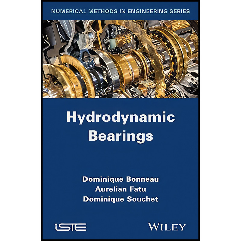 کتاب Hydrodynamic Bearings اثر جمعي از نويسندگان انتشارات Wiley-ISTE کتاب Hydrodynamic Bearings اثر جمعي از نويسندگان انتشارات Wiley-ISTE