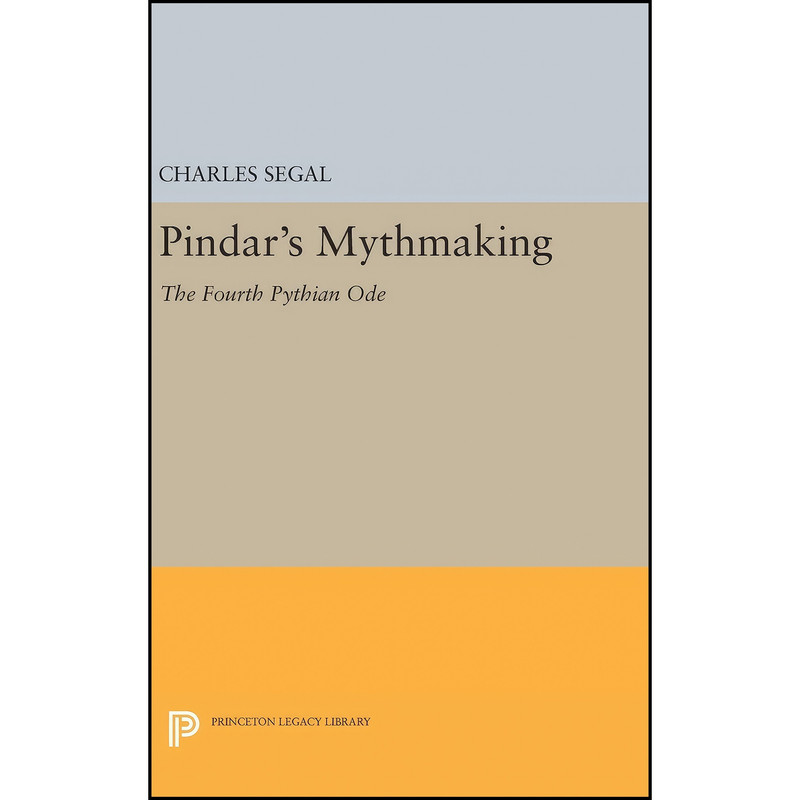 کتاب Pindars Mythmaking اثر Charles Segal انتشارات Princeton University Press کتاب Pindars Mythmaking اثر Charles Segal انتشارات Princeton University Press
