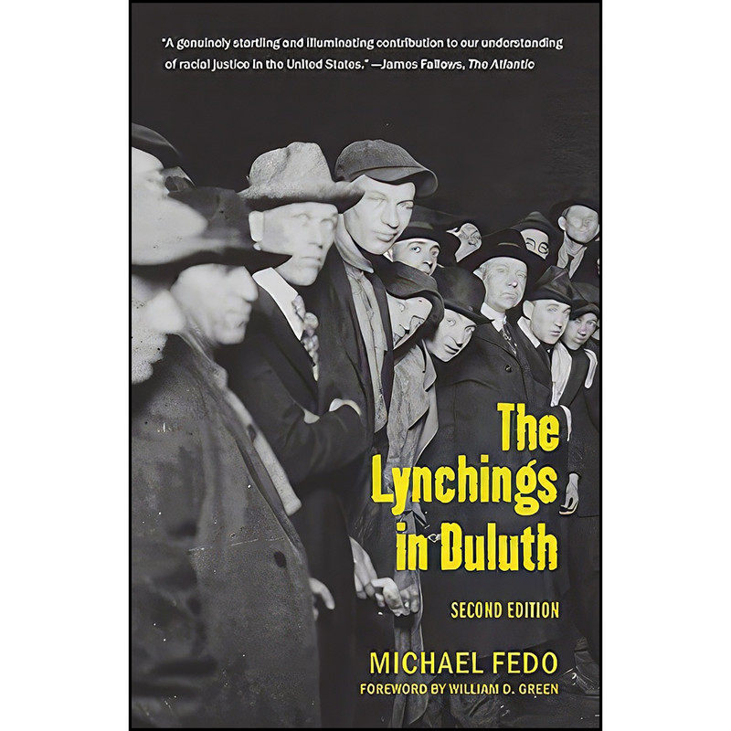 کتاب The Lynchings in Duluth اثر MIchael Fedo and William Green انتشارات Minnesota Historical Society Press کتاب The Lynchings in Duluth اثر MIchael Fedo and William Green انتشارات Minnesota Historical Society Press