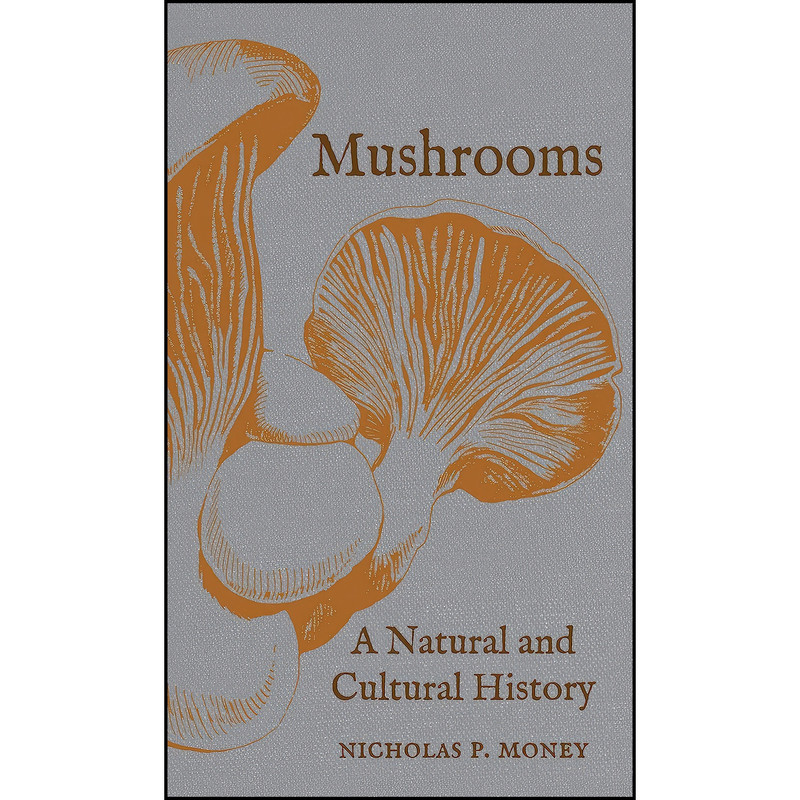 کتاب Mushrooms اثر Nicholas P. Money انتشارات Reaktion Books کتاب Mushrooms اثر Nicholas P. Money انتشارات Reaktion Books