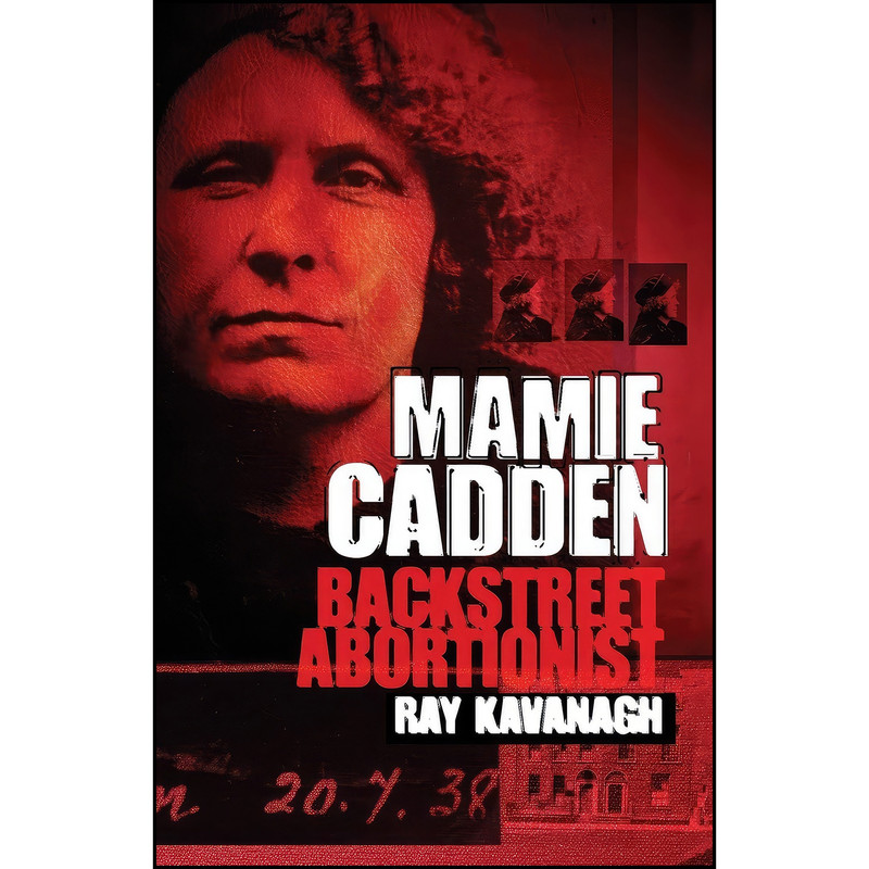 کتاب Mamie Cadden اثر Ray Kavanagh انتشارات Mercier Press کتاب Mamie Cadden اثر Ray Kavanagh انتشارات Mercier Press