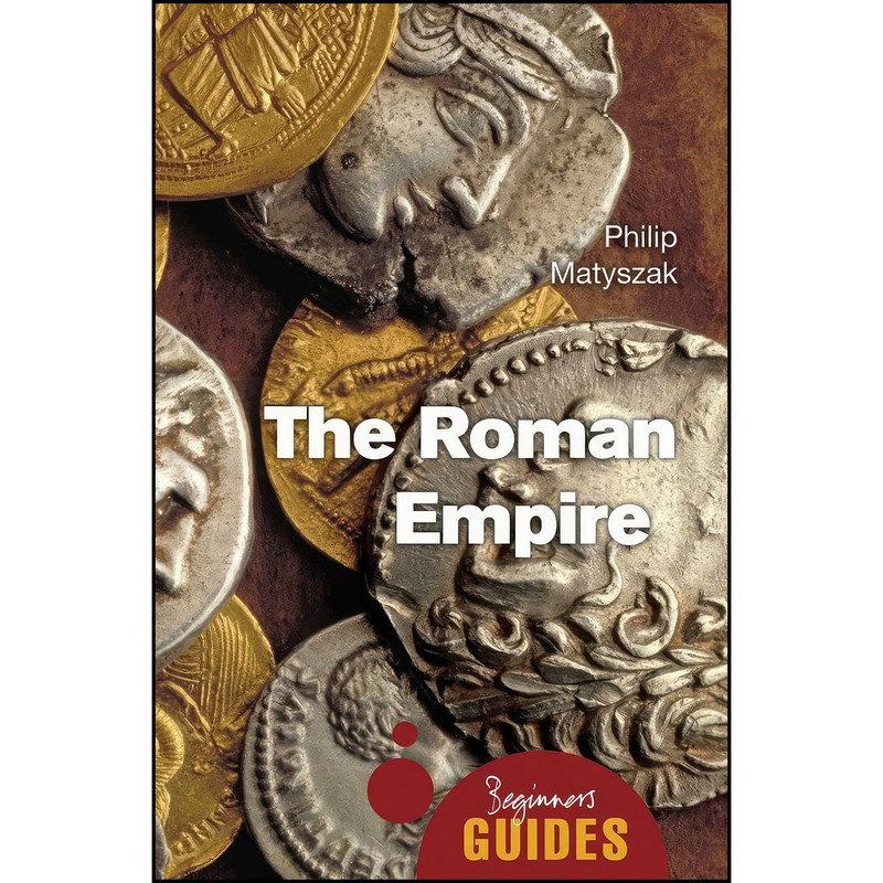 کتاب The Roman Empire اثر Philip Matyszak انتشارات Oneworld Publications کتاب The Roman Empire اثر Philip Matyszak انتشارات Oneworld Publications