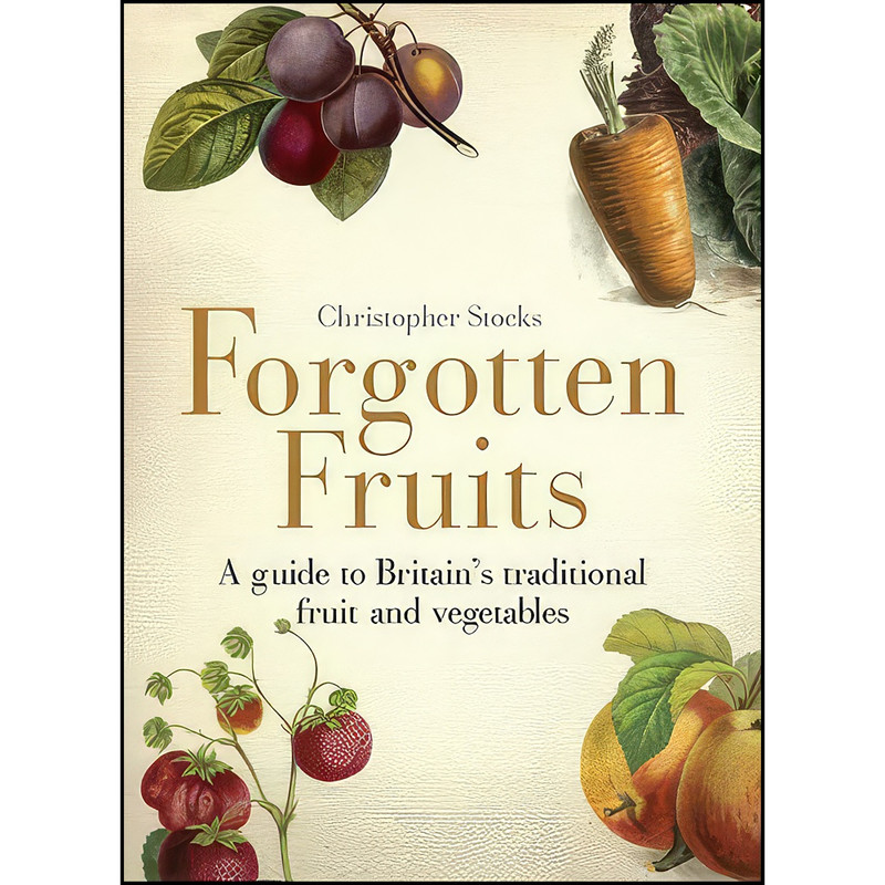 کتاب Forgotten Fruits اثر Christopher Stocks انتشارات Random House Books کتاب Forgotten Fruits اثر Christopher Stocks انتشارات Random House Books