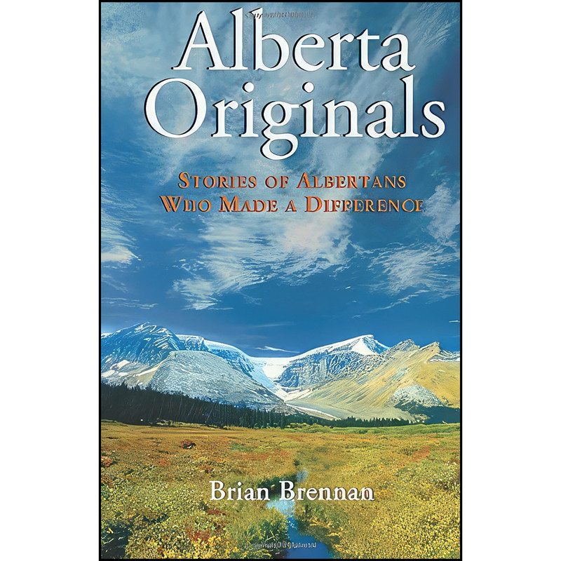 کتاب Alberta Originals اثر Brian Brennan انتشارات تازه ها کتاب Alberta Originals اثر Brian Brennan انتشارات تازه ها
