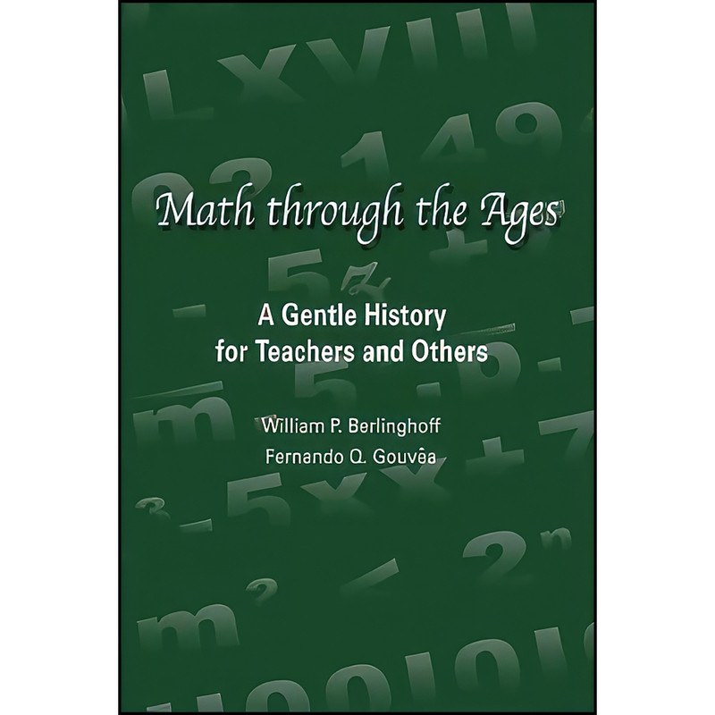 کتاب Math Through the Ages اثر جمعي از نويسندگان انتشارات Oxton House Pub کتاب Math Through the Ages اثر جمعي از نويسندگان انتشارات Oxton House Pub