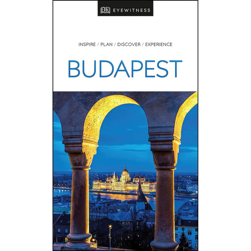 کتاب DK Eyewitness Budapest اثر DK Eyewitness انتشارات DK Eyewitness Travel کتاب DK Eyewitness Budapest اثر DK Eyewitness انتشارات DK Eyewitness Travel