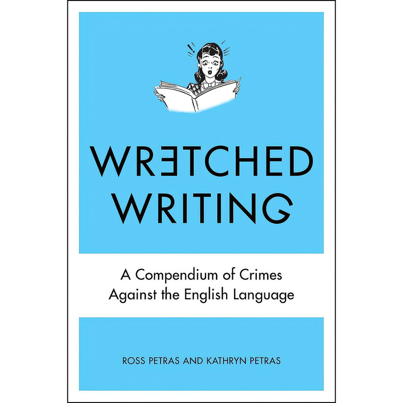 کتاب Wretched Writing اثر Kathryn Petras and Ross Petras انتشارات TarcherPerigee کتاب Wretched Writing اثر Kathryn Petras and Ross Petras انتشارات TarcherPerigee