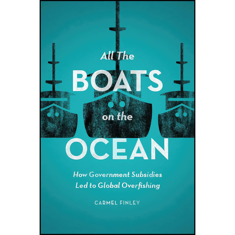 کتاب All the Boats on the Ocean اثر Carmel Finley انتشارات University of Chicago Press کتاب All the Boats on the Ocean اثر Carmel Finley انتشارات University of Chicago Press