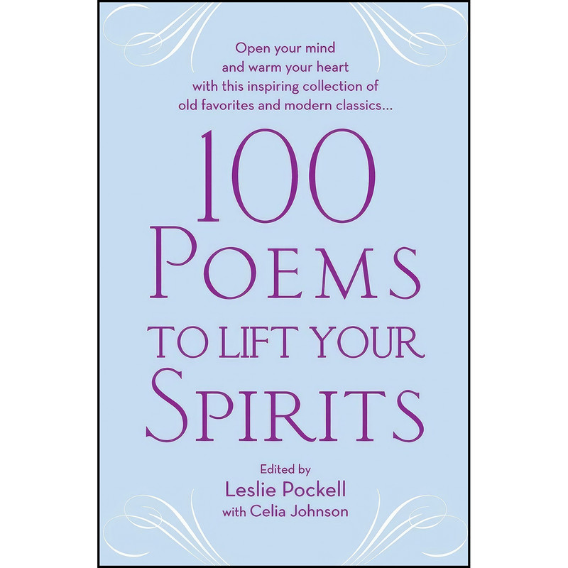 کتاب 100 Poems to Lift Your Spirits اثر Leslie Pockell and Celia Johnson انتشارات تازه ها کتاب 100 Poems to Lift Your Spirits اثر Leslie Pockell and Celia Johnson انتشارات تازه ها
