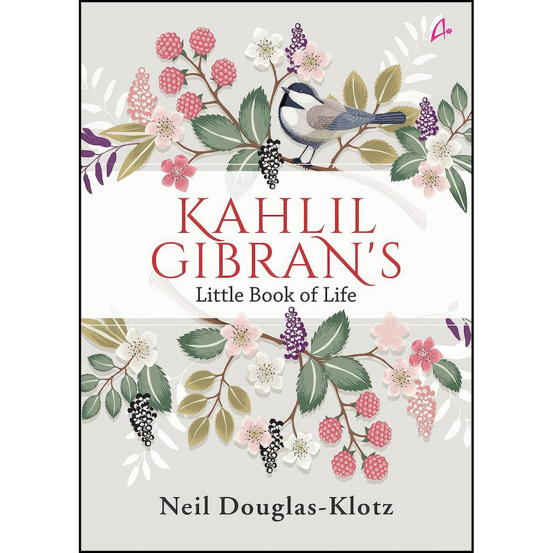 کتاب Kahlil Gibrans Little Book Of Life اثر جمعي از نويسندگان انتشارات Manjul Publishing House کتاب Kahlil Gibrans Little Book Of Life اثر جمعي از نويسندگان انتشارات Manjul Publishing House