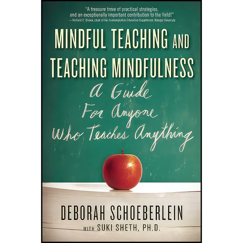 کتاب Mindful Teaching and Teaching Mindfulness اثر جمعي از نويسندگان انتشارات Wisdom Publications کتاب Mindful Teaching and Teaching Mindfulness اثر جمعي از نويسندگان انتشارات Wisdom Publications