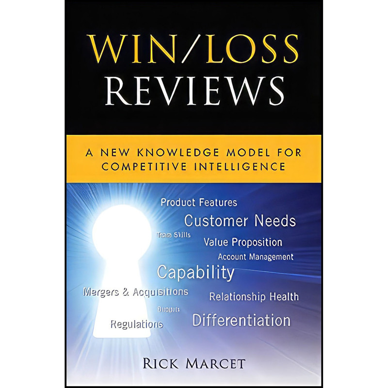 کتاب Win / Loss Reviews اثر Rick Marcet انتشارات Wiley کتاب Win / Loss Reviews اثر Rick Marcet انتشارات Wiley
